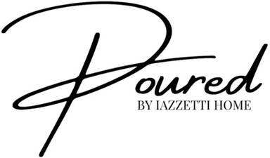 Poured By Iazzetti Home
